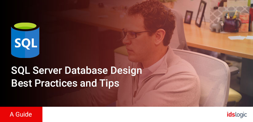 SQL Server Database Design Best Practices And Tips